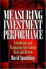 Measuring Investment Performance Calculating and Evaluating Investment Risk and Return