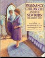 Pregnancy Childbirth and the Newborn The Complete Guide