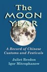 The Moon Year  A Record of Chinese Customs and Festivals