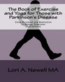 The Book of Exercise and Yoga for Those with Parkinson's Disease: Using Movement and Meditation to Manage Symptoms