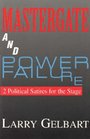 Mastergate and Power Failure 2 Political Satires for the Stage