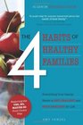 The 4 Habits of Healthy Families Everything Your Family Needs to Get Healthy and Stay Healthy for Life / Featuring the Yes No Maybe So Food Choice