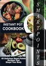 Instant Pot Coobook 60 Delicious Smart Points Recipes That Shape Your Body