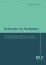 Asthetisches Verhalten Anthropologische Studien zu einem Grundbegriff philosophischer Asthetik