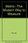 Metricthe modern way to measure