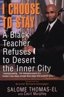 I Choose to Stay: A Black Teacher Refuses to Desert the Inner City