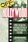 OffHollywood The Making and Marketing of Independent Films
