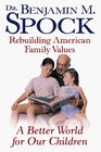 A Better World for Our Children: Rebuilding American Family Values