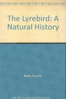 The Lyrebird A Natural History