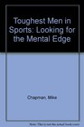 Toughest Men in Sports Looking for the Mental Edge