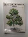 Trees for the Tropics Growing Australian Multipurpose Trees and Shrubs in Developing Countries