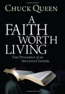A Faith Worth Living The Dynamics of an Inclusive Gospel
