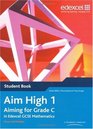 Aim High Aiming for Grade C in Edexcel GCSE Mathematics Student Book Bk 1