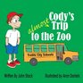 Cody's Almost  Trip to the Zoo