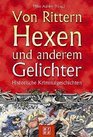 Von Rittern Hexen und anderem Gelichter