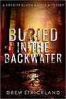 Buried in the Backwater (Sheriff Elven Hallie, Bk 1)