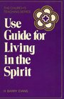 Use Guide for Living in the Spirit
