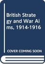 British Strategy and War Aims 19141916