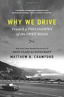 Why We Drive Toward a Philosophy of the Open Road