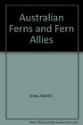 Australian ferns and fern allies with notes on their cultivation