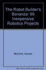 The Robot Builder's Bonanza 99 Inexpensive Robotics Projects