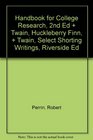 Perrin Handbook For College Research 2nd Edition Plus Twain Huckleberry Finn Plus Twain Select Shorting Writings Riverside Edition