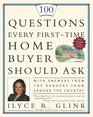 100 Questions Every First-Time Home Buyer Should Ask: With Answers From Top Brokers From Around the Country