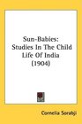 SunBabies Studies In The Child Life Of India