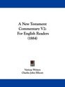 A New Testament Commentary V2 For English Readers