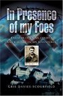 IN PRESENCE OF MY FOES: From Calais to Colditz via the Polish Underground - The Travels and Travails of a POW