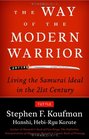 The Way of the Modern Warrior: Living the Samurai Ideal in the 21st Century