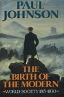 The Birth of Modern  World Society 18151830