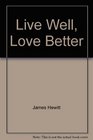 Live Well Love Better