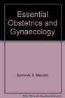 Essential Obstetrics and Gynaecology
