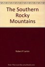The Southern Rocky Mountains Field guide