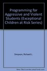 Programming for Aggressive and Violent Students