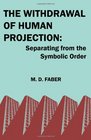 The Withdrawal of Human Projection Separating from the Symbolic Order