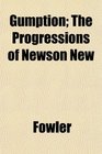 Gumption The Progressions of Newson New