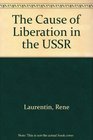 The Cause of Liberation in the USSR