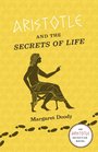 Aristotle and the Secrets of Life An Aristotle Detective Novel