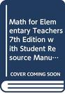 Math for Elementary Teachers 7th Edition with Student Resource Manual 6th Edition and Student Hints  Solutions ManualSet