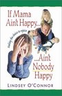 If Mama Ain\'t Happy, Ain\'t Nobody Happy: Making the Choice to Rejoice