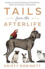 Tails from the Afterlife Stories of Signs Messages  Inspiration from your Animal Companions