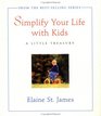 Simplify Your Life with Kids  100 Ways to Make Family Life Easier and More Fun