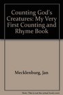 Counting God's Creatures My Very First Counting and Rhyme Book