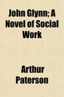 John Glynn A Novel of Social Work