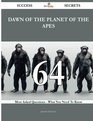 Dawn of the Planet of the Apes 64 Success Secrets 64 Most Asked Questions On Dawn of the Planet of the Apes  What You Need To Know
