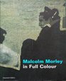 Malcolm Morley In Full Color