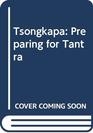 Tsongkapa Preparing for Tantra