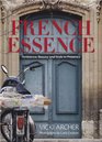 French Essence: Ambience, Beauty, and Style in Provence